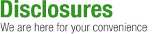 Disclosures - We are for your convenience