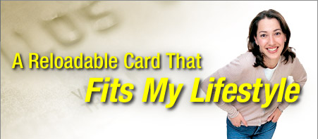 A Reloadable Card That Fits My Lifestyle